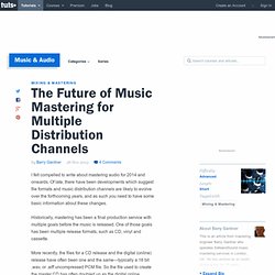 The Future of Music Mastering for Multiple Distribution Channels – Music & Audio – Tuts+
