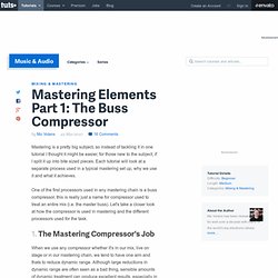 Mastering Elements Part 1: The Buss Compressor