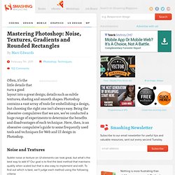 Mastering Photoshop: Noise, Textures, Gradients and Rounded Rectangles