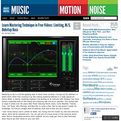 Learn Mastering Technique in Free Videos: Limiting, M/S, Dubstep Bass