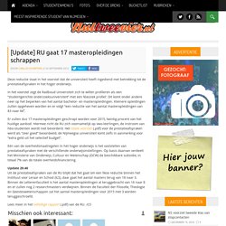 024: [Update] RU gaat 17 masteropleidingen schrappen - Nultweevier.nl