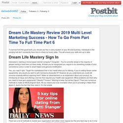 Dream Life Mastery Review 2019 Multi Level Marketing Success - How To Go From Part Time To Full Time Part 6