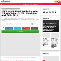 PBKS vs RCB Match Prediction Who Will Win Today IPL 2021 Match 26 - April 30th, 2021