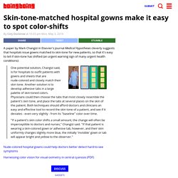 Skin-tone-matched hospital gowns make it easy to spot color-shifts