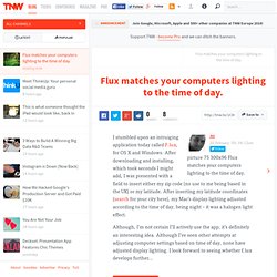 Flux matches your computers lighting to the time of day.