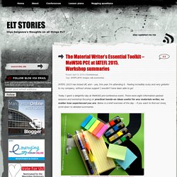 The Material Writer’s Essential Toolkit – MaWSIG PCE at IATEFL 2015. Workshop summaries