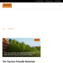 Top Eco-Friendly Materials For Any Construction Project