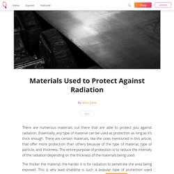 Materials Used to Protect Against Radiation - allen jone