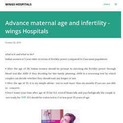 Advance maternal age and infertility - wings Hospitals