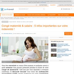 Congé maternité & salaire : 5 infos importantes sur votre indemnité !