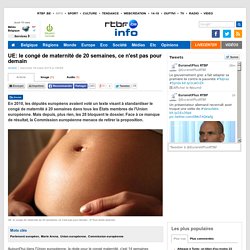 UE: le congé de maternité de 20 semaines, ce n'est pas pour demain