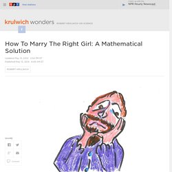 How To Marry The Right Girl: A Mathematical Solution : Krulwich Wonders...