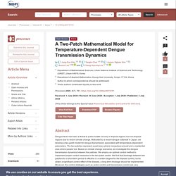 PROCESSES 03/07/20 A Two-Patch Mathematical Model for Temperature-Dependent Dengue Transmission Dynamics
