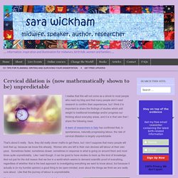 Cervical dilation is (now mathematically shown to be) unpredictable – sarawickham