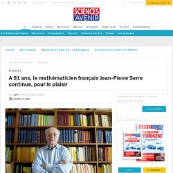 A 91 ans, le mathématicien français Jean-Pierre Serre continue, pour le plaisir