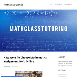 4 Reasons To Choose Mathematics Assignment Help Online - mathclasstutoring