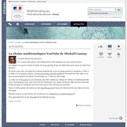 La chaîne mathématiques YouTube de Mickaël Launay - Mathématiques - Éduscol
