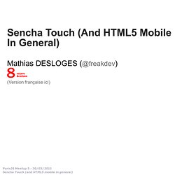 Sencha Touch - Mathias DESLOGES - ParisJS Meetup 5