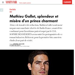 Mathieu Gallet, splendeur et misère d'un prince charmant