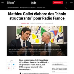 Mathieu Gallet élabore des “choix structurants” pour Radio France