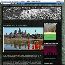 Angkor Wat, Giza, Paracas and the World-Wide Grid