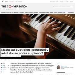 Maths au quotidien : pourquoi y a-t-il douze notes au piano ?