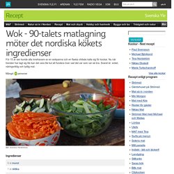 Wok - 90-talets matlagning möter det nordiska kökets ingredienser