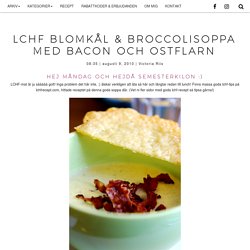 LCHF Blomkål & broccolisoppa med bacon och ostflarn