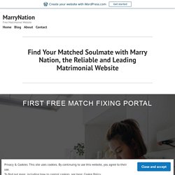 Find Your Matched Soulmate with Marry Nation, the Reliable and Leading Matrimonial Website ,Professional Matchmaking website– MarryNation