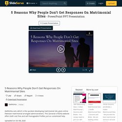 5 Reasons Why People Don’t Get Responses On Matrimonial Sites PowerPoint Presentation - ID:10132516