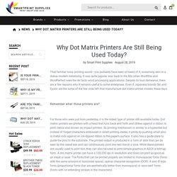 Why Dot Matrix Printers Are Still Being Used Today? – Smart Print Supplies