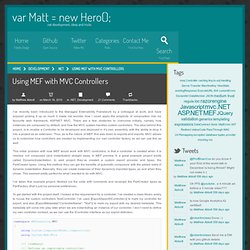 Using MEF with MVC Controllers - var Matt = new Hero();