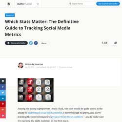 Which Stats Matter: A Definitive Guide to Social Media Metrics