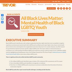 All Black Lives Matter: Mental Health of Black LGBTQ Youth – The Trevor Project