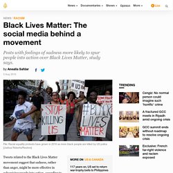 Black Lives Matter: The social media behind a movement