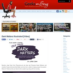 Dark Matters Illustrated [Video