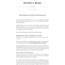 What Matters In Software Development : Havoc's Blog