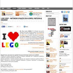 I Love LEGO® - Mattoncini a Palazzo 2014 a Empoli. Partecipa al concorso! - ZoneLibere