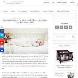 Best Crib Mattress for Babies’ Safe Sleep – An All You Need To Know Guide - Mommy Tea Room