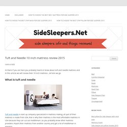 Tuft and Needle 10 inch mattress review 2015 - Side sleepers info and things reviewed