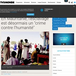 En Mauritanie, l'esclavage est désormais un "crime contre l'humanité"