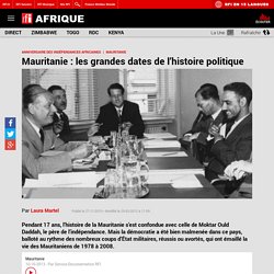 Mauritanie : les grandes dates de l’histoire politique