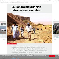 Le Sahara mauritanien retrouve ses touristes - Edition du soir Ouest France - 11/01/2018