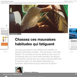 Chassez ces mauvaises habitudes qui fatiguent - Edition du soir Ouest France - 26/02/2016