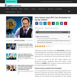 Max Keiser Says BTC Can Probably Go Up By 4000%