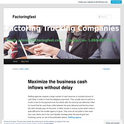 Maximize the business cash inflows without delay