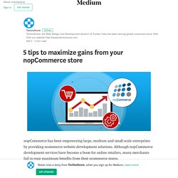 5 tips to maximize gains from your nopCommerce store