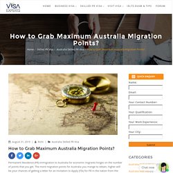 How to Grab Maximum Australia Migration Points?
