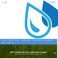 Máy ngâm điện di ion Liplop chữa trị bệnh đổ mồ hôi tay – Liplop.vn