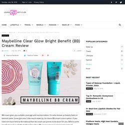 Maybelline Clear Glow Bright Benefit (BB) Cream Review